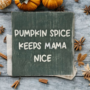 Mini wooden Fall sign - Pumpkin Spice Mama