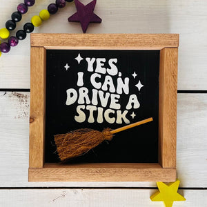 Funny Halloween Sign: Yes I can drive a stick