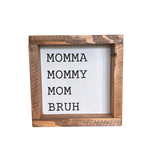 Load image into Gallery viewer, Mom of boys sign - Bruh
