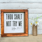Load image into Gallery viewer, Funny Sign For Moms - Thou shalt not try me
