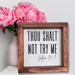 Load image into Gallery viewer, Funny Sign For Moms - Thou shalt not try me
