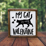 Load image into Gallery viewer, My dog/cat is my Valentine - alternative Valentine home decor
