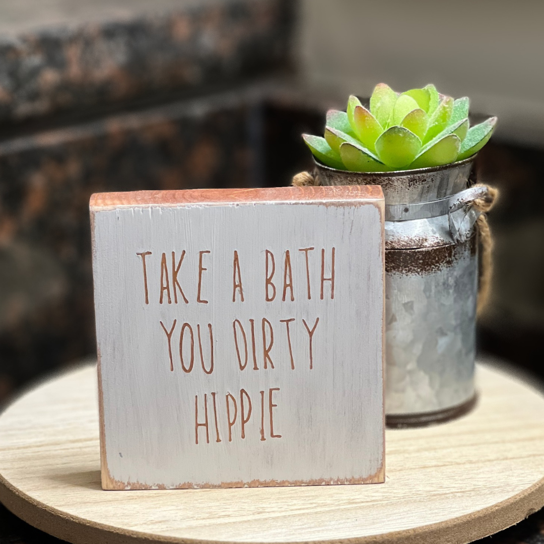 Funny bathroom decor - Take a bath dirty hippie